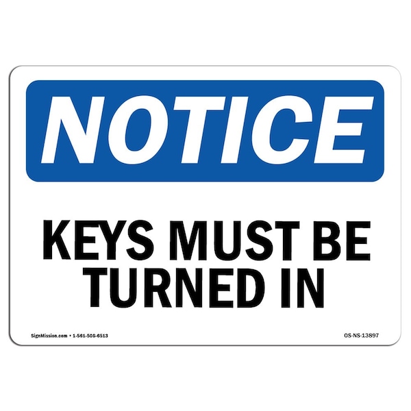 Safety Sign, OSHA Notice, 7" Height, Aluminum, Keys Must Be Turned In Sign, Landscape